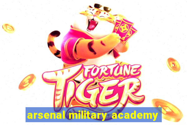 arsenal military academy